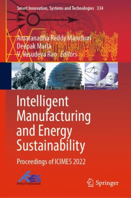 Intelligent Manufacturing and Energy Sustainability: Proceedings of ICIMES 2022