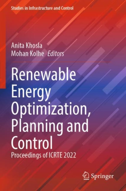 Renewable Energy Optimization, Planning and Control: Proceedings of ICRTE 2022