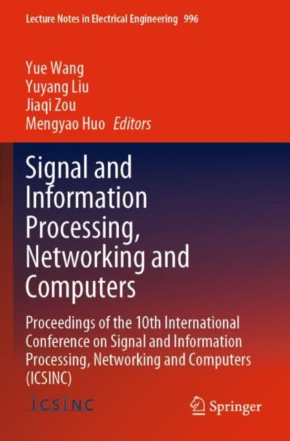 Signal and Information Processing, Networking and Computers: Proceedings of the 10th International Conference on Signal and Information Processing, Networking and Computers (ICSINC)