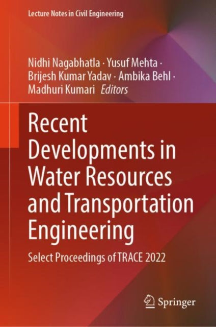 Recent Developments in Water Resources and Transportation Engineering: Select Proceedings of TRACE 2022