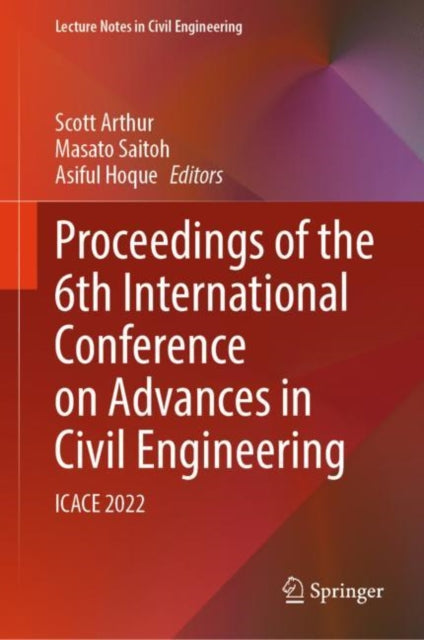 Proceedings of the 6th International Conference on Advances in Civil Engineering: ICACE 2022