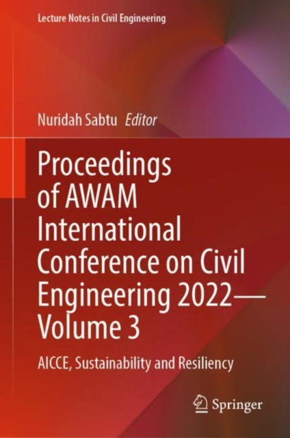 Proceedings of AWAM International Conference on Civil Engineering 2022 - Volume 3: AICCE, Sustainability and Resiliency