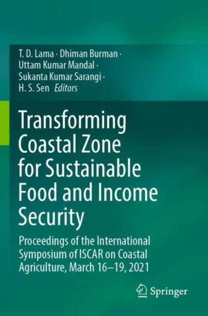 Transforming Coastal Zone for Sustainable Food and Income Security: Proceedings of the International Symposium of ISCAR on Coastal Agriculture, March 16–19, 2021