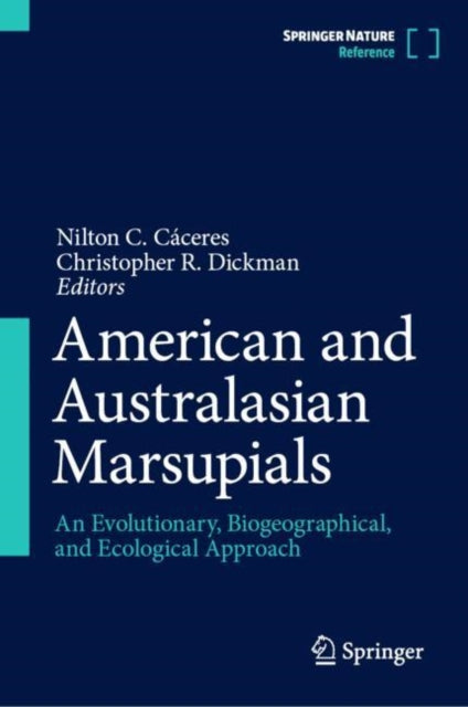 American and Australasian Marsupials: An Evolutionary, Biogeographical, and Ecological Approach