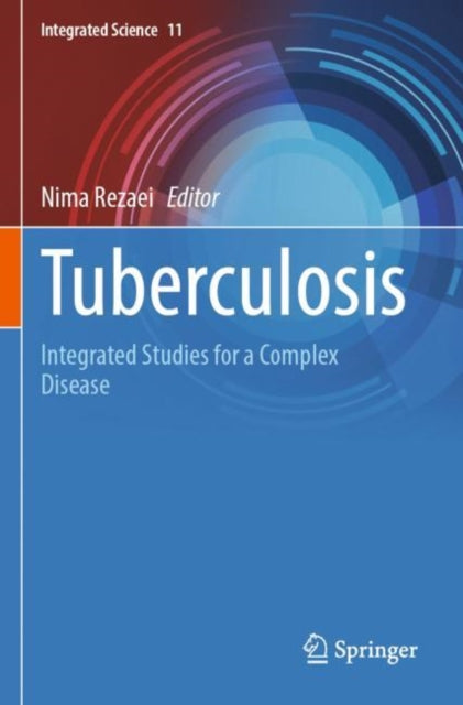 Tuberculosis: Integrated Studies for a Complex Disease