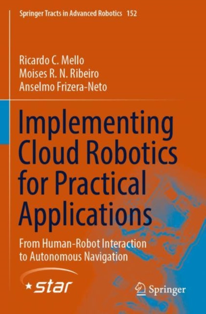 Implementing Cloud Robotics for Practical Applications: From Human-Robot Interaction to Autonomous Navigation