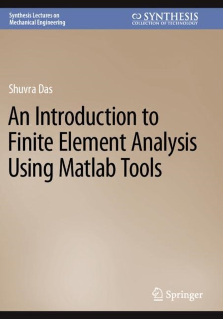 An Introduction to Finite Element Analysis Using Matlab Tools
