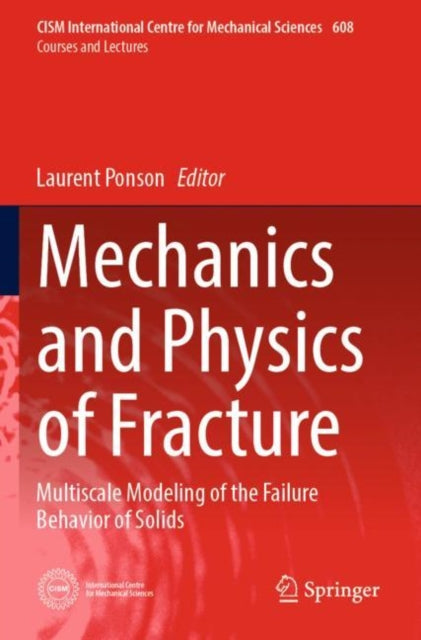 Mechanics and Physics of Fracture: Multiscale Modeling of the Failure Behavior of Solids