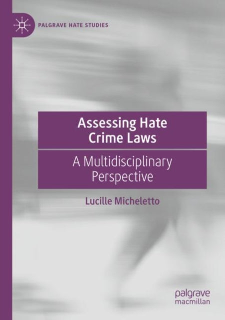 Assessing Hate Crime Laws: A Multidisciplinary Perspective