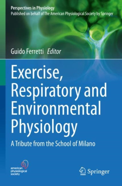 Exercise, Respiratory and Environmental Physiology: A Tribute from the School of Milano