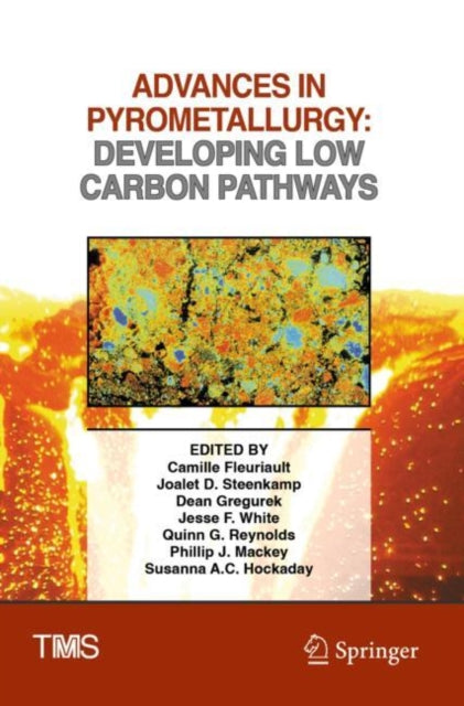 Advances in Pyrometallurgy: Developing Low Carbon Pathways