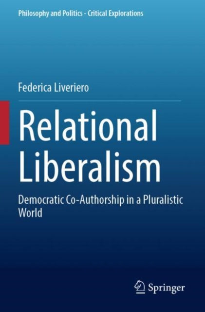 Relational Liberalism: Democratic Co-Authorship in a Pluralistic World