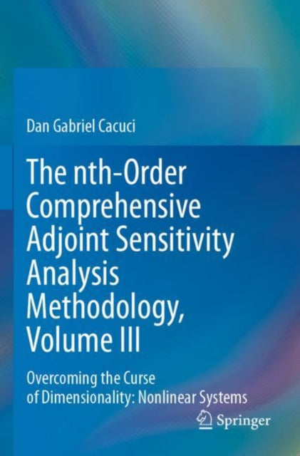 The nth-Order Comprehensive Adjoint Sensitivity Analysis Methodology, Volume III: Overcoming the Curse of Dimensionality: Nonlinear Systems