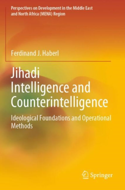 Jihadi Intelligence and Counterintelligence: Ideological Foundations and Operational Methods
