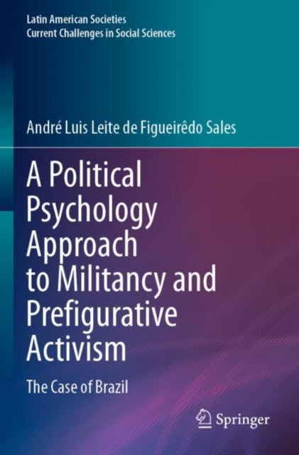 A Political Psychology Approach to Militancy and Prefigurative Activism: The Case of Brazil