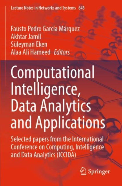Computational Intelligence, Data Analytics and Applications: Selected papers from the International Conference on Computing, Intelligence and Data Analytics (ICCIDA)