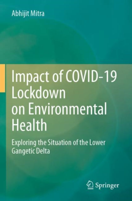 Impact of COVID-19 Lockdown on Environmental Health: Exploring the Situation of the Lower Gangetic Delta
