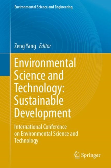 Environmental Science and Technology: Sustainable Development: International Conference on Environmental Science and Technology