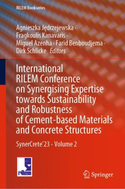 International RILEM Conference on Synergising Expertise towards Sustainability and Robustness of Cement-based Materials and Concrete Structures: SynerCrete’23 - Volume 2