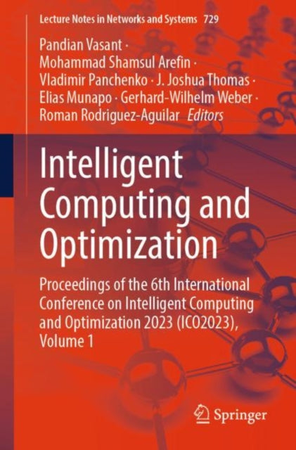 Intelligent Computing and Optimization: Proceedings of the 6th International Conference on Intelligent Computing and Optimization 2023 (ICO2023), Volume 1