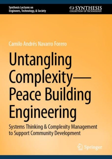 Untangling Complexity—Peace Building Engineering: Systems Thinking & Complexity Management to Support Community Development