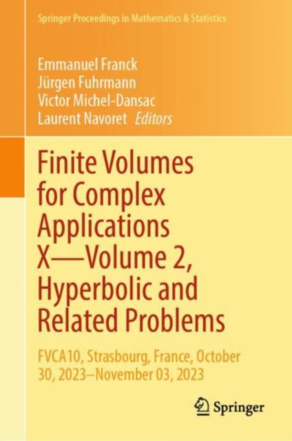 Finite Volumes for Complex Applications X—Volume 2, Hyperbolic and Related Problems: FVCA10, Strasbourg, France, October 30, 2023–November 03, 2023