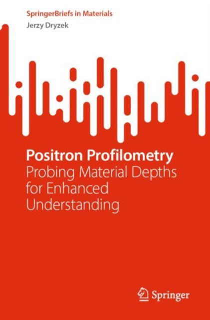 Positron Profilometry: Probing Material Depths for Enhanced Understanding