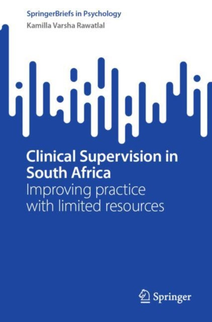 Clinical Supervision in South Africa: Improving practice with limited resources