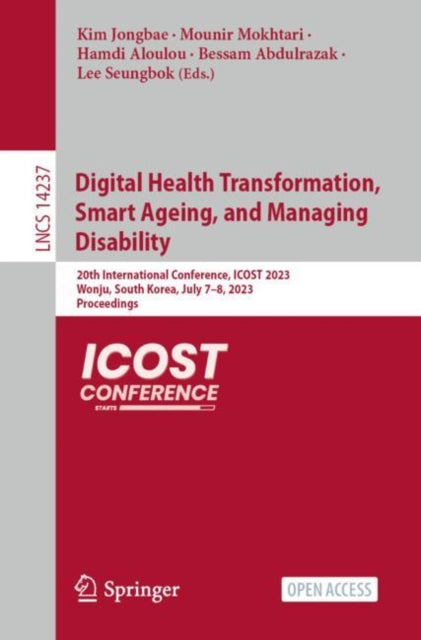 Digital Health Transformation, Smart Ageing, and Managing Disability: 20th International Conference, ICOST 2023, Wonju, South Korea, July 7–8, 2023, Proceedings