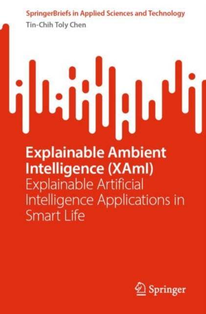 Explainable Ambient Intelligence (XAmI): Explainable Artificial Intelligence Applications in Smart Life