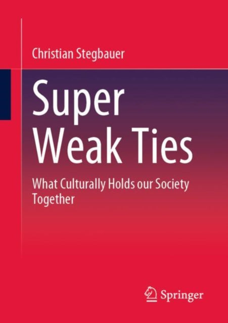 Super Weak Ties: What Culturally Holds our Society Together