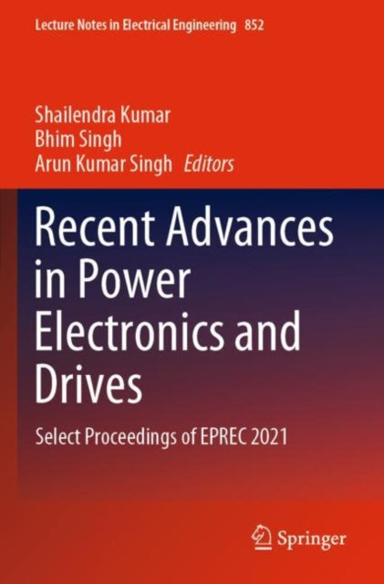 Recent Advances in Power Electronics and Drives: Select Proceedings of EPREC 2021
