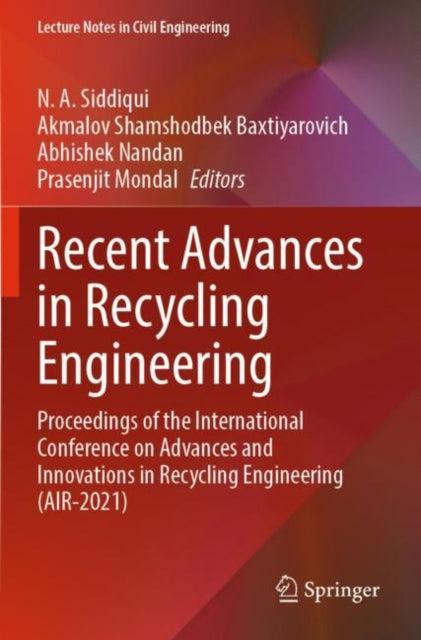 Recent Advances in Recycling Engineering: Proceedings of the International Conference on Advances and Innovations in Recycling Engineering (AIR-2021)