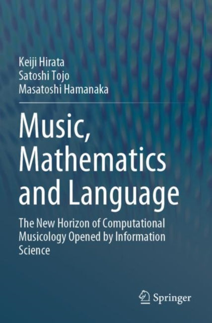 Music, Mathematics and Language: The New Horizon of Computational Musicology Opened by Information Science