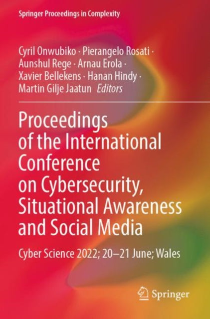 Proceedings of the International Conference on Cybersecurity, Situational Awareness and Social Media: Cyber Science 2022; 20–21 June; Wales