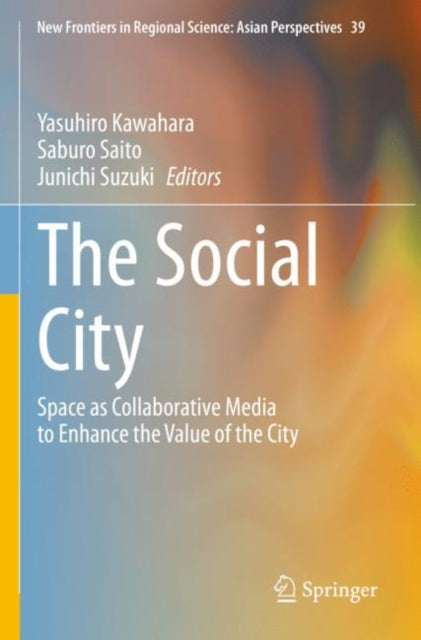 The Social City: Space as Collaborative Media to Enhance the Value of the City