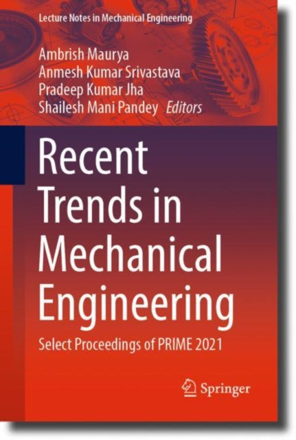 Recent Trends in Mechanical Engineering: Select Proceedings of PRIME 2021