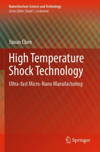 High Temperature Shock Technology: Ultra-fast Micro-Nano Manufacturing