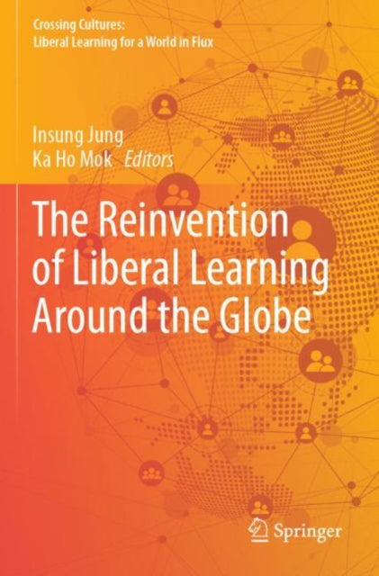 The Reinvention of Liberal Learning Around the Globe