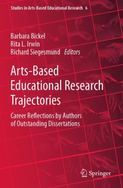 Arts-Based Educational Research Trajectories: Career Reflections by Authors of Outstanding Dissertations