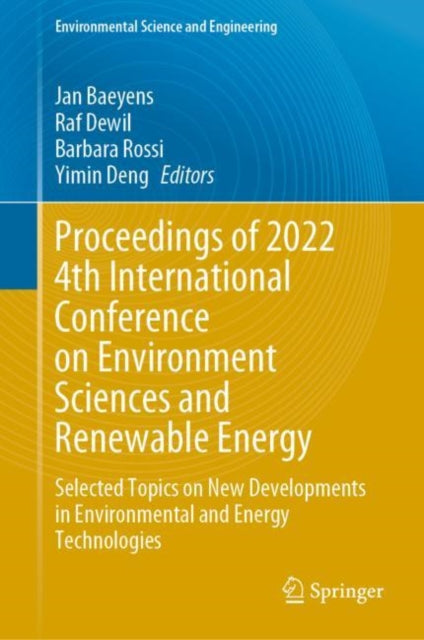 Proceedings of 2022 4th International Conference on Environment Sciences and Renewable Energy: Selected Topics on New Developments in Environmental and Energy Technologies
