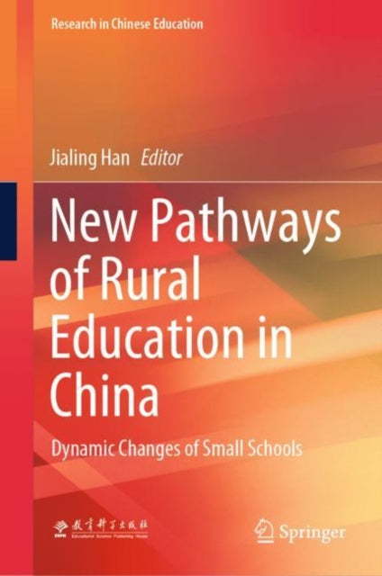 New Pathways of Rural Education in China: Dynamic Changes of Small Schools
