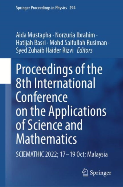 Proceedings of the 8th International Conference on the Applications of Science and Mathematics: SCIEMATHIC 2022; 17—19 Oct; Malaysia