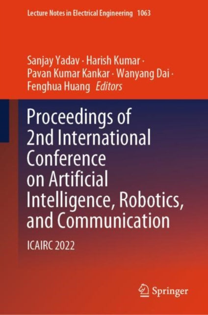 Proceedings of 2nd International Conference on Artificial Intelligence, Robotics, and Communication: ICAIRC 2022