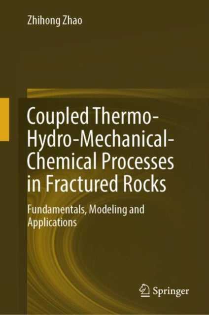 Coupled Thermo-Hydro-Mechanical-Chemical Processes in Fractured Rocks: Fundamentals, Modeling and Applications