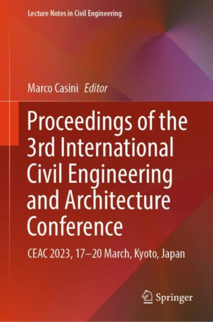 Proceedings of the 3rd International Civil Engineering and Architecture Conference: CEAC 2023, 17-20 March, Kyoto, Japan