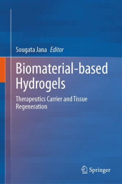 Biomaterial-based Hydrogels: Therapeutics Carrier and Tissue Regeneration