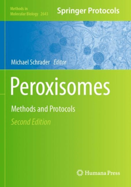 Peroxisomes: Methods and Protocols