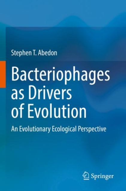 Bacteriophages as Drivers of Evolution: An Evolutionary Ecological Perspective