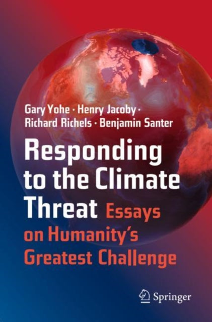 Responding to the Climate Threat: Essays on Humanity’s Greatest Challenge